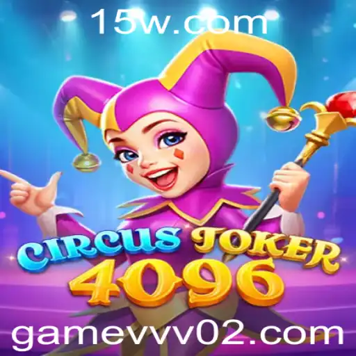 Explorando o Mundo Vibrante de CircusJoker4096: Um Novo Jogo Revolucionário